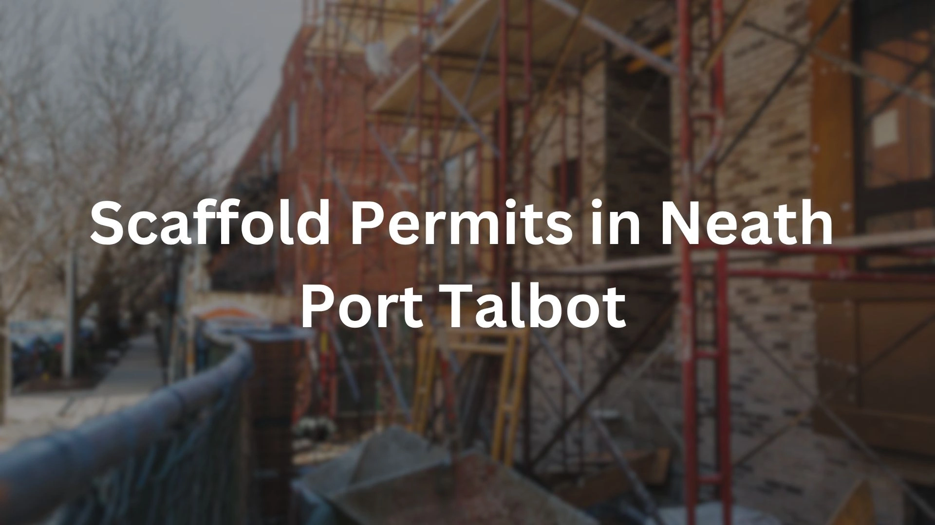 Scaffold permit in Neath Port Talbot for scaffolding next to a public footpath
