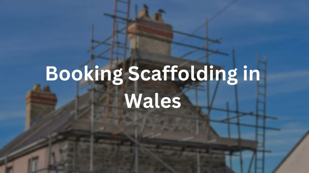 Best time of year to put up scaffolding on a house in Wales